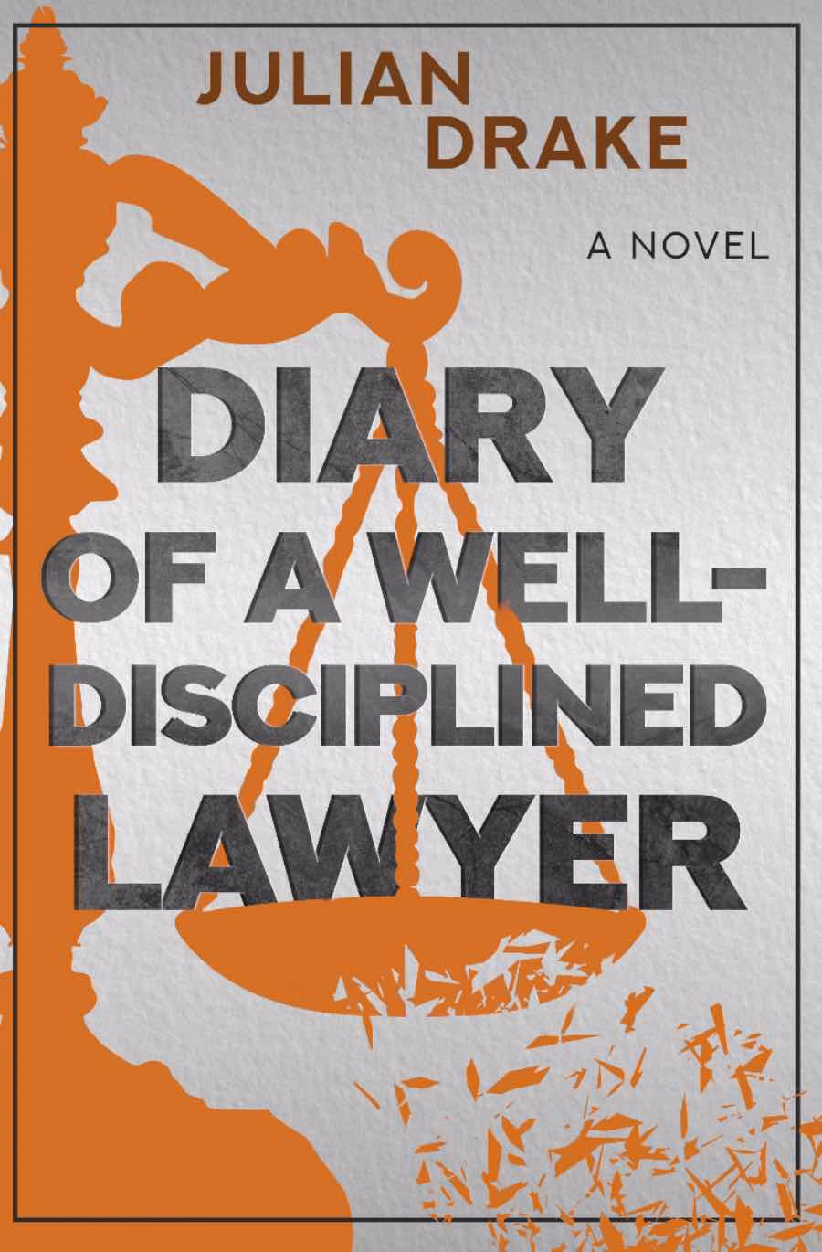 Julian Drake Diary of A Well-Disciplined Lawyer book cover