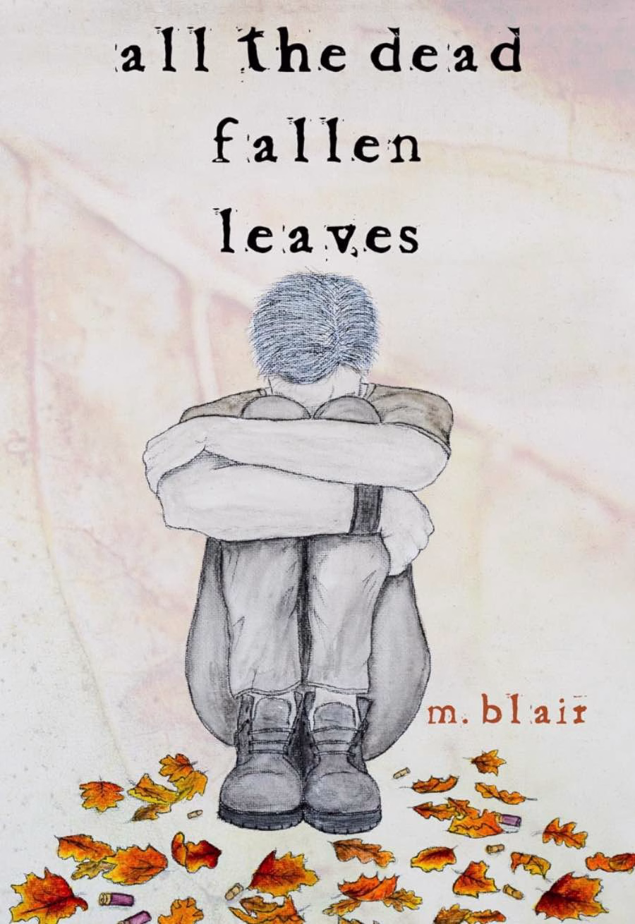 All the Dead Fallen Leaves by M. Blair book cover, a sketched young man in boots sitting with his head buried in his folded arms above scattered orange autumn leaves